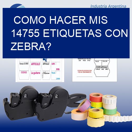 como hacer mis 14755 etiquetas con zebra?