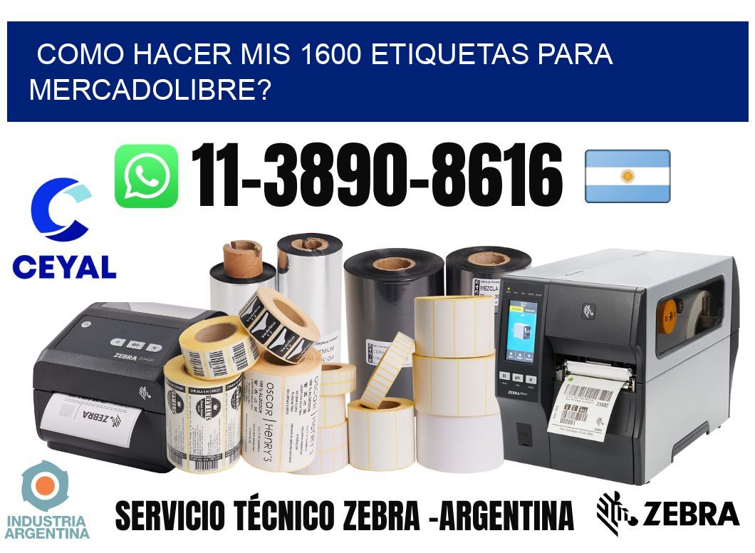 como hacer mis 1600 etiquetas para mercadolibre?