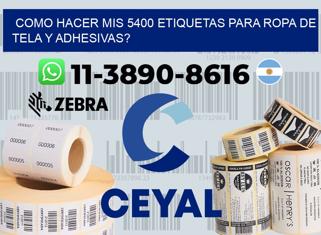 como hacer mis 5400 etiquetas para ropa de tela y adhesivas?