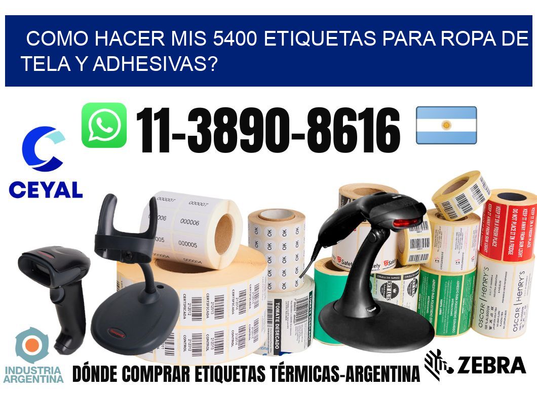 como hacer mis 5400 etiquetas para ropa de tela y adhesivas?