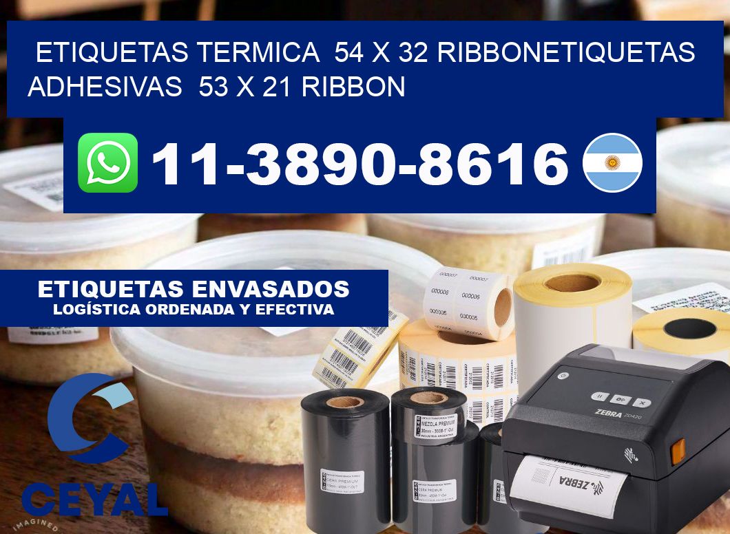 Etiquetas termica  54 x 32 ribbonEtiquetas adhesivas  53 x 21 ribbon