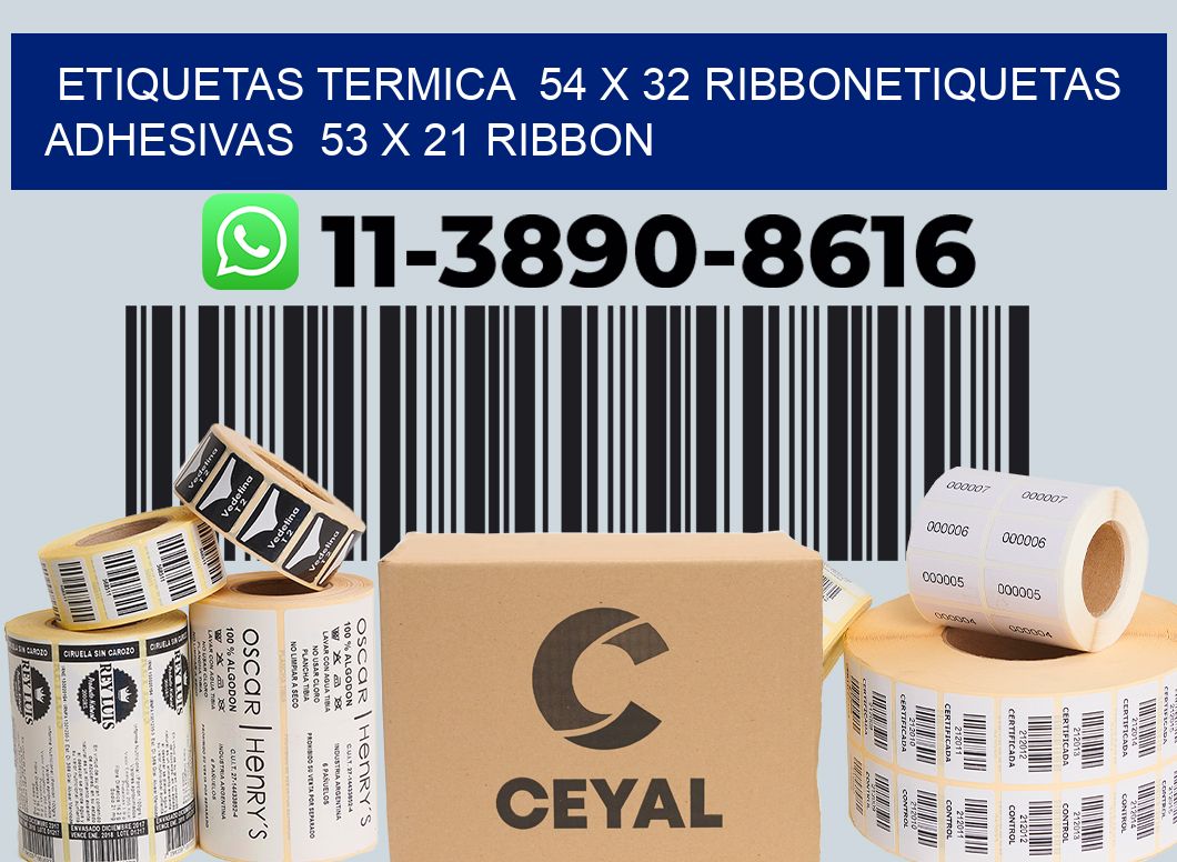 Etiquetas termica  54 x 32 ribbonEtiquetas adhesivas  53 x 21 ribbon