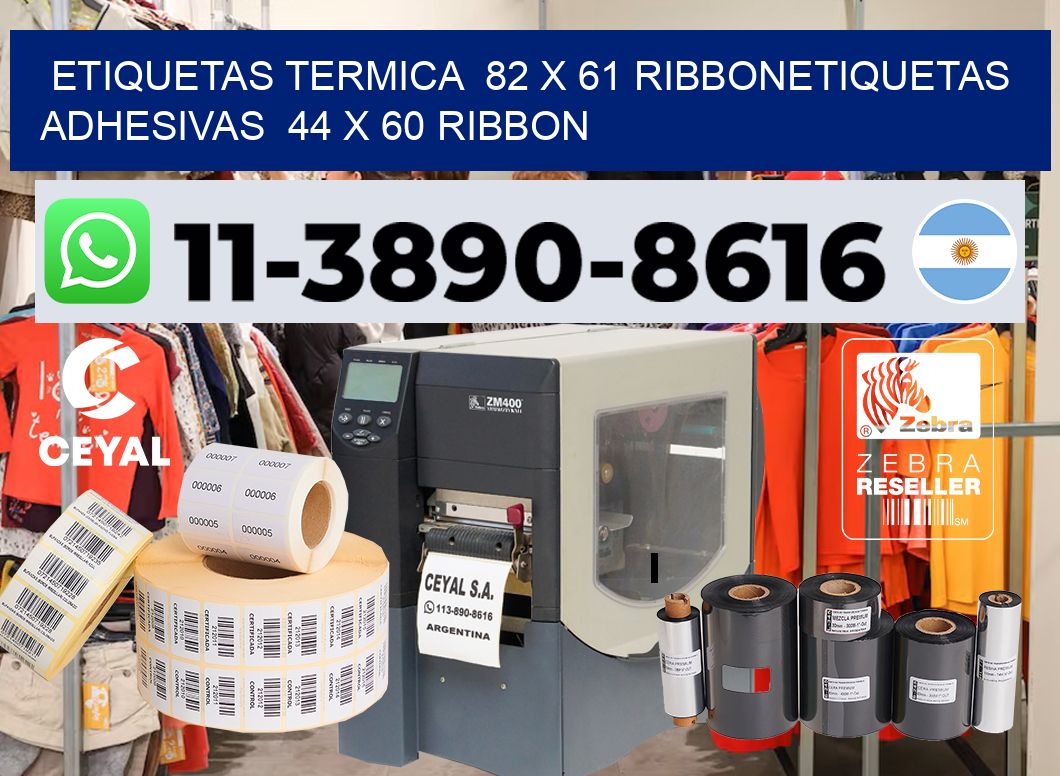 Etiquetas termica  82 x 61 ribbonEtiquetas adhesivas  44 x 60 ribbon