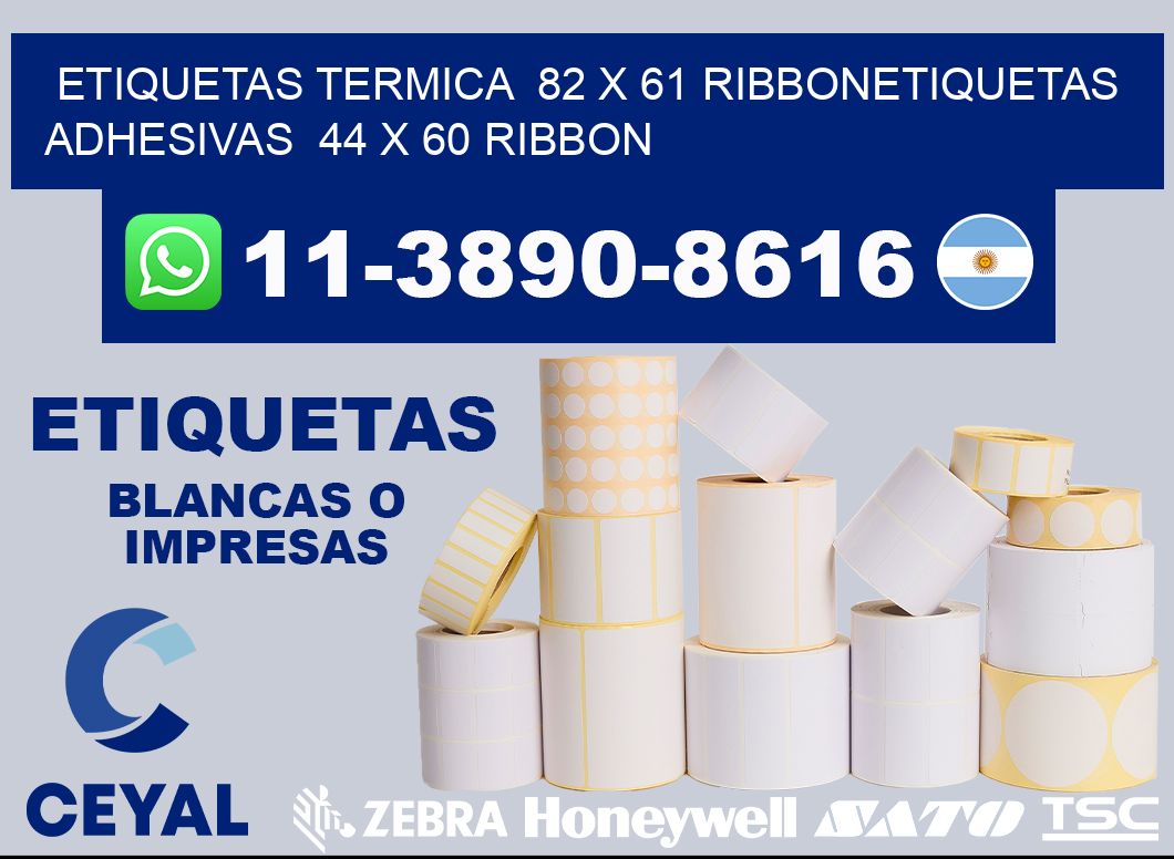 Etiquetas termica  82 x 61 ribbonEtiquetas adhesivas  44 x 60 ribbon
