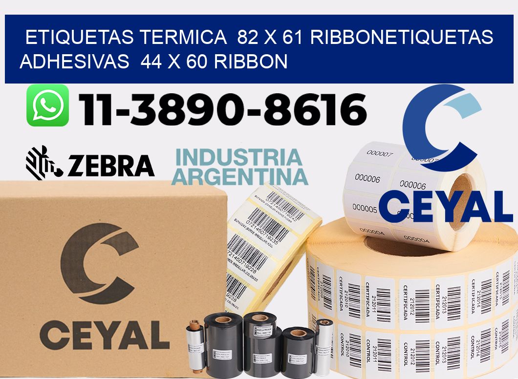 Etiquetas termica  82 x 61 ribbonEtiquetas adhesivas  44 x 60 ribbon