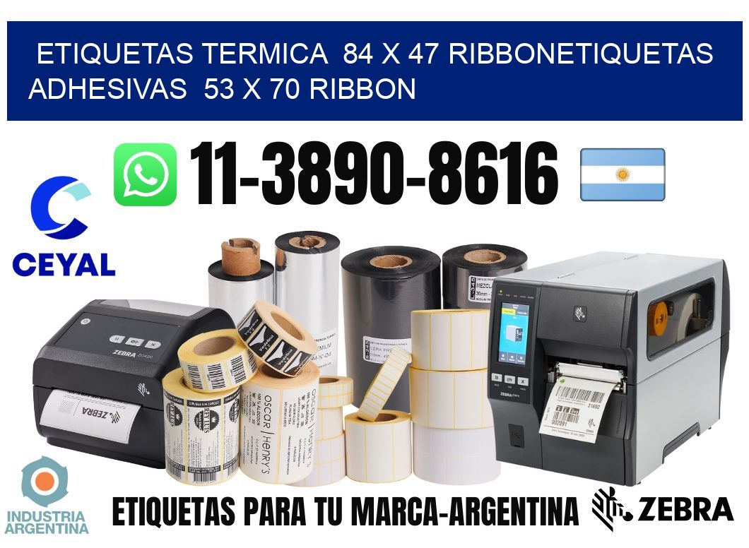 Etiquetas termica  84 x 47 ribbonEtiquetas adhesivas  53 x 70 ribbon