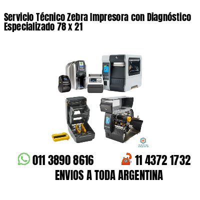 Servicio Técnico Zebra Impresora con Diagnóstico Especializado 78 x 21