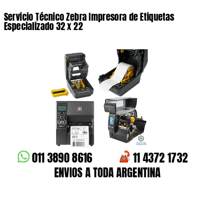 Servicio Técnico Zebra Impresora de Etiquetas Especializado 32 x 22