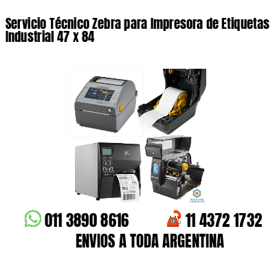 Servicio Técnico Zebra para Impresora de Etiquetas Industrial 47 x 84