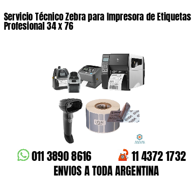 Servicio Técnico Zebra para Impresora de Etiquetas Profesional 34 x 76