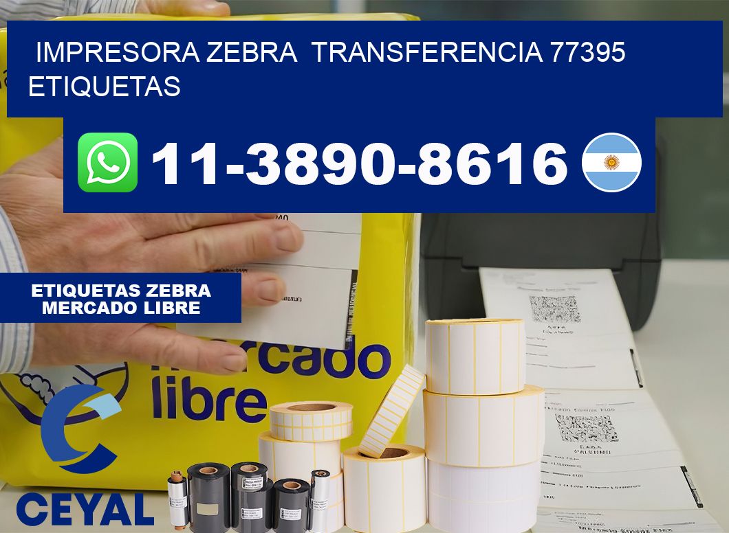 impresora zebra transferencia 77395 etiquetas