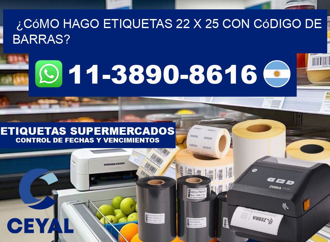 ¿Cómo hago etiquetas 22 x 25 con código de barras?