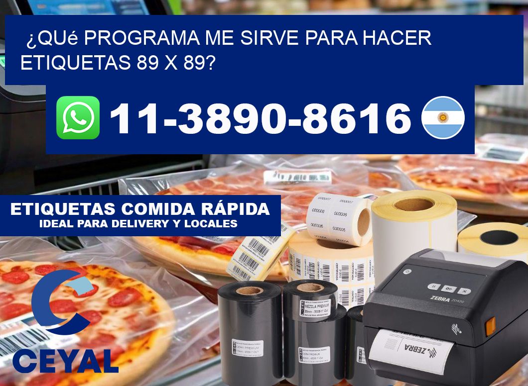 ¿Qué programa me sirve para hacer etiquetas 89 x 89?