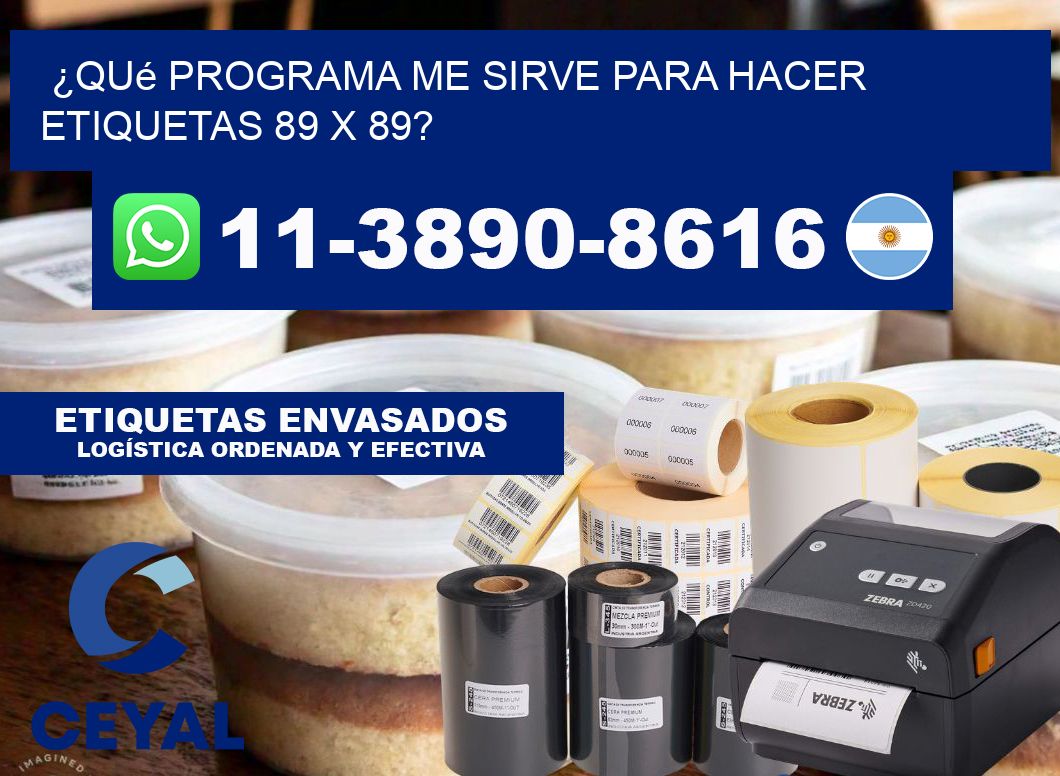 ¿Qué programa me sirve para hacer etiquetas 89 x 89?