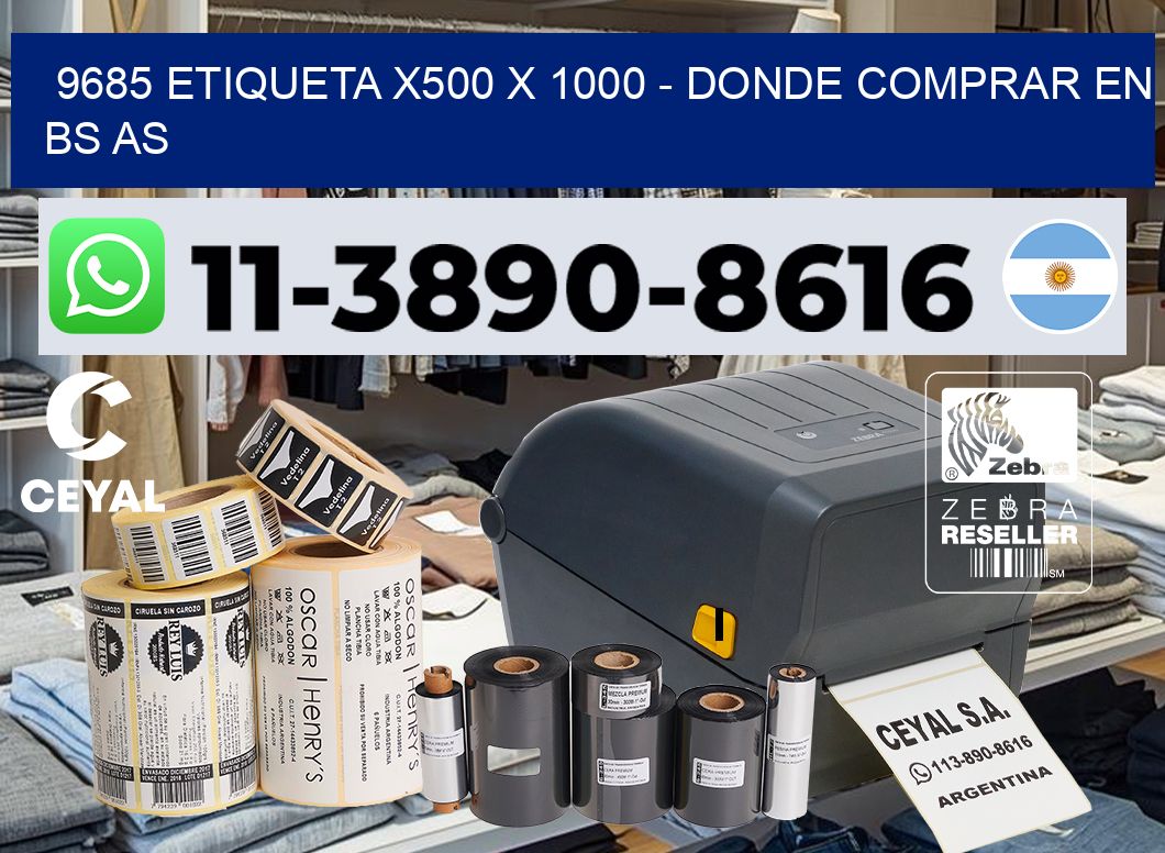9685 etiqueta x500 x 1000 – Donde Comprar en bs as