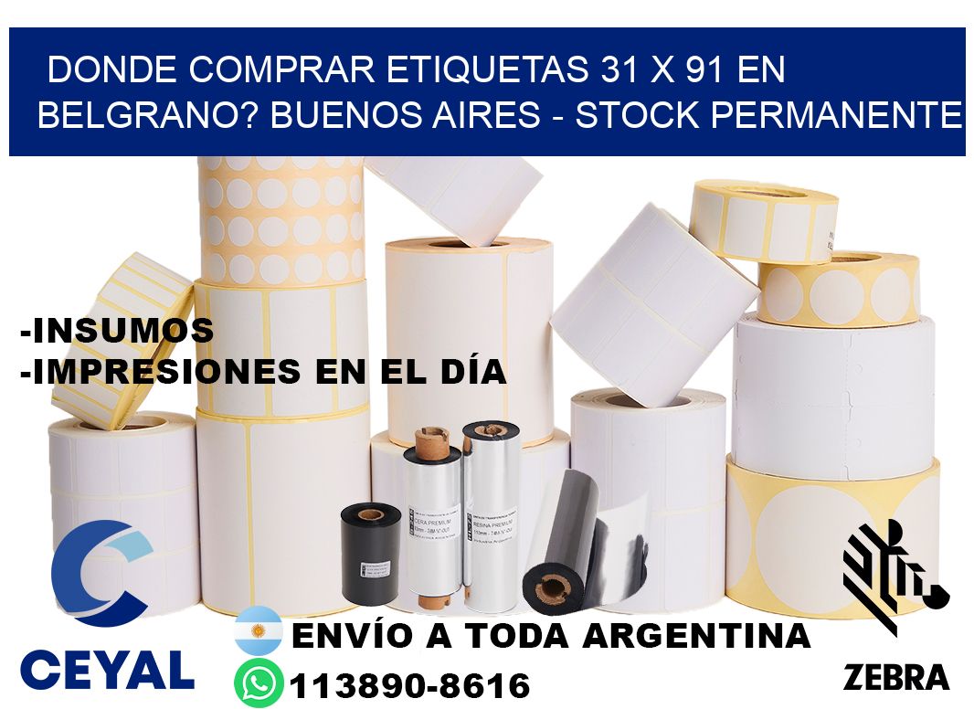 Donde Comprar etiquetas 31 x 91 en BELGRANO? Buenos Aires - Stock permanente