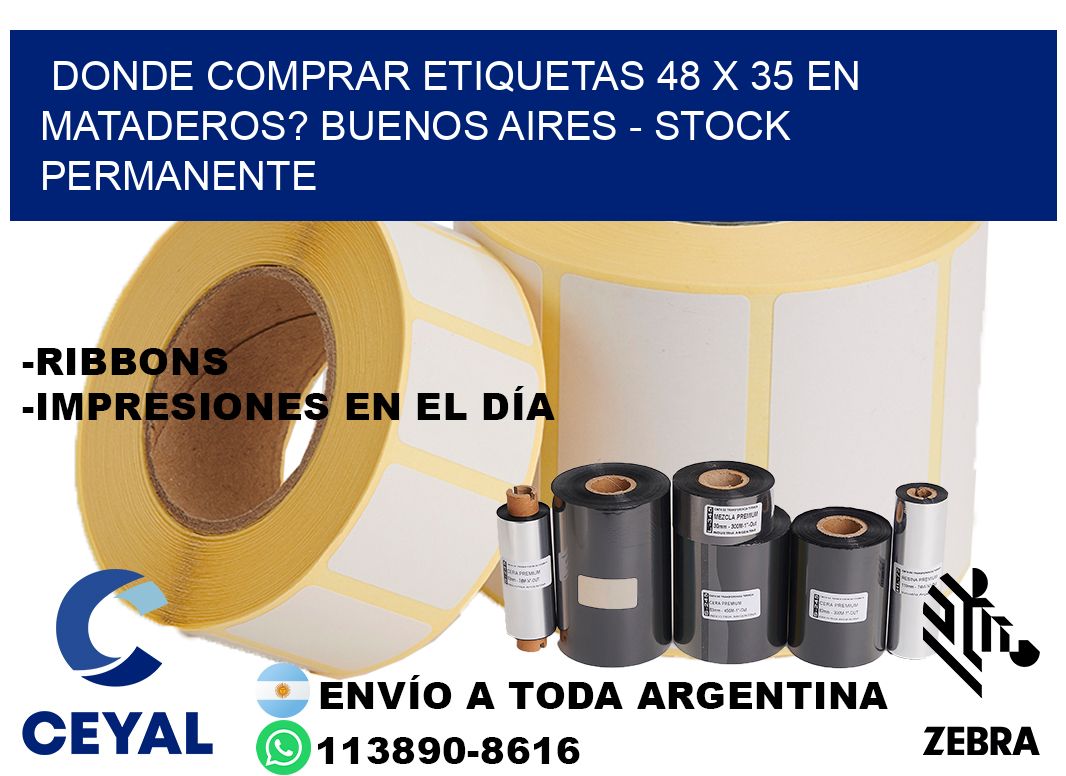 Donde Comprar etiquetas 48 x 35 en MATADEROS? Buenos Aires - Stock permanente