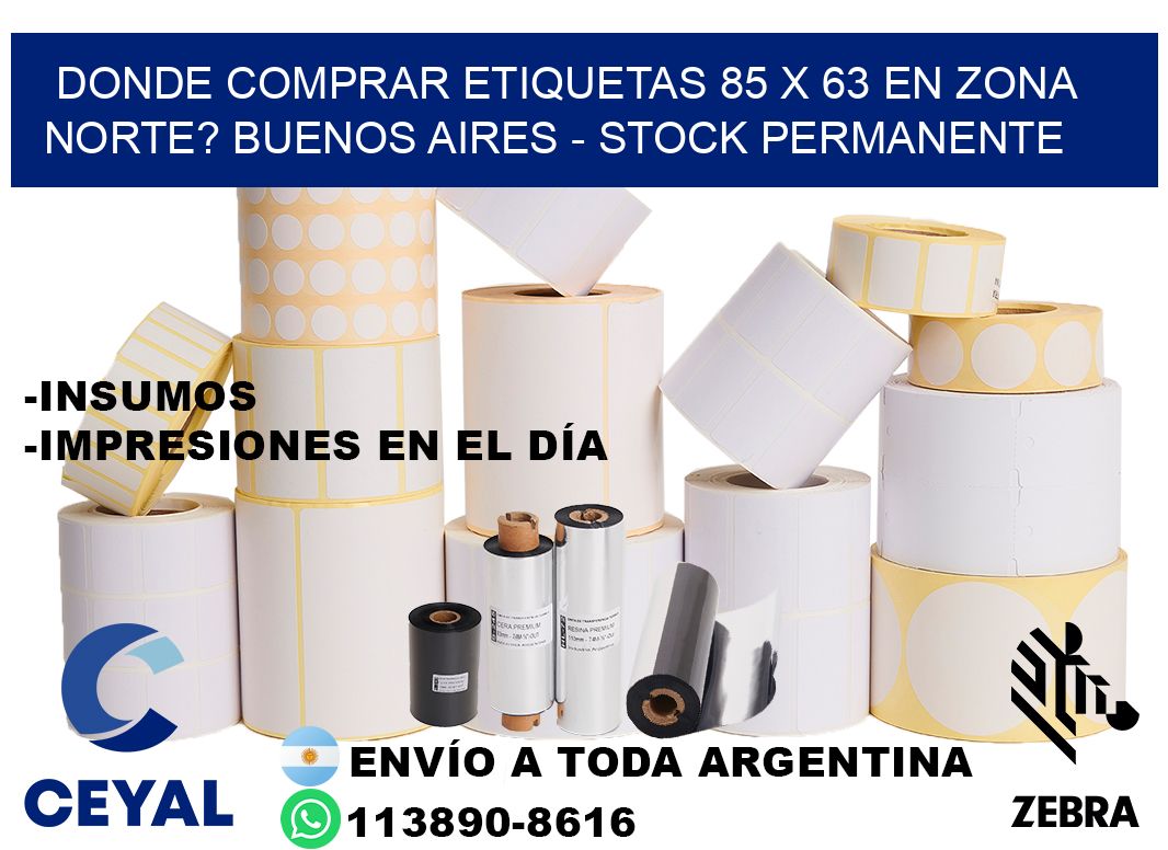 Donde Comprar etiquetas 85 x 63 en ZONA NORTE? Buenos Aires - Stock permanente