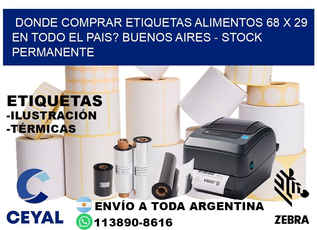 Donde Comprar etiquetas alimentos 68 x 29 en TODO EL PAIS? Buenos Aires - Stock permanente