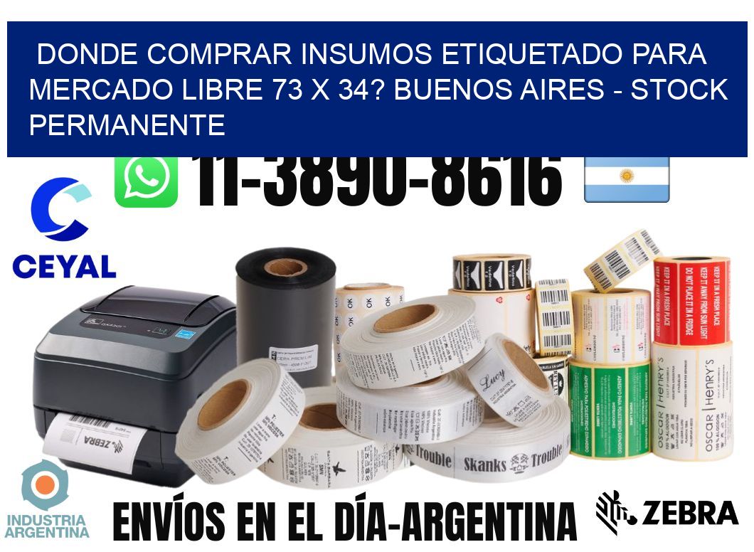 Donde Comprar insumos etiquetado para mercado libre 73 x 34? Buenos Aires - Stock permanente