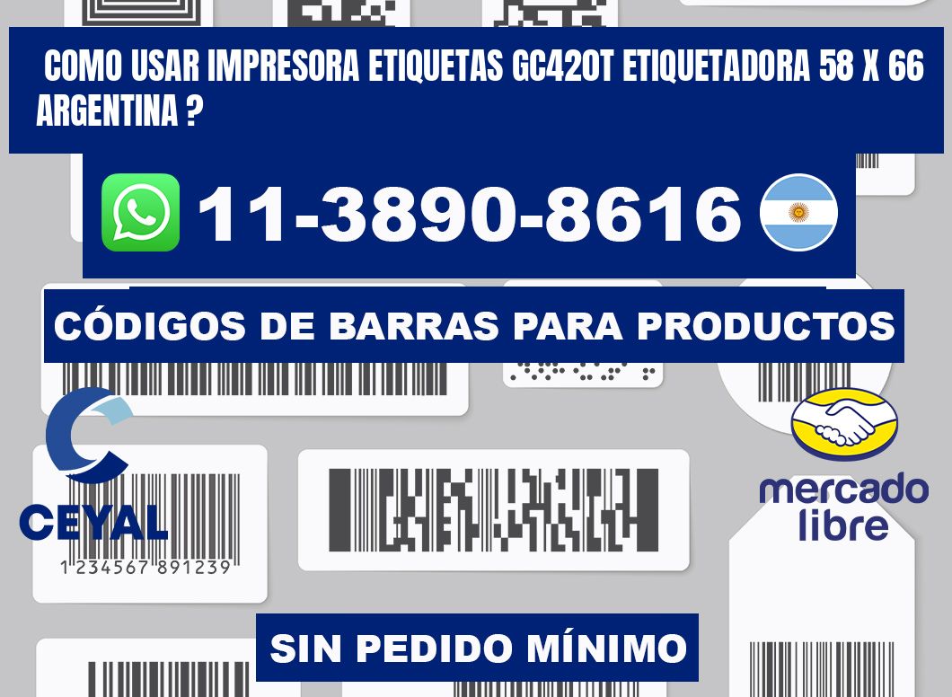 como usar impresora etiquetas gc420t etiquetadora 58 x 66 argentina ?
