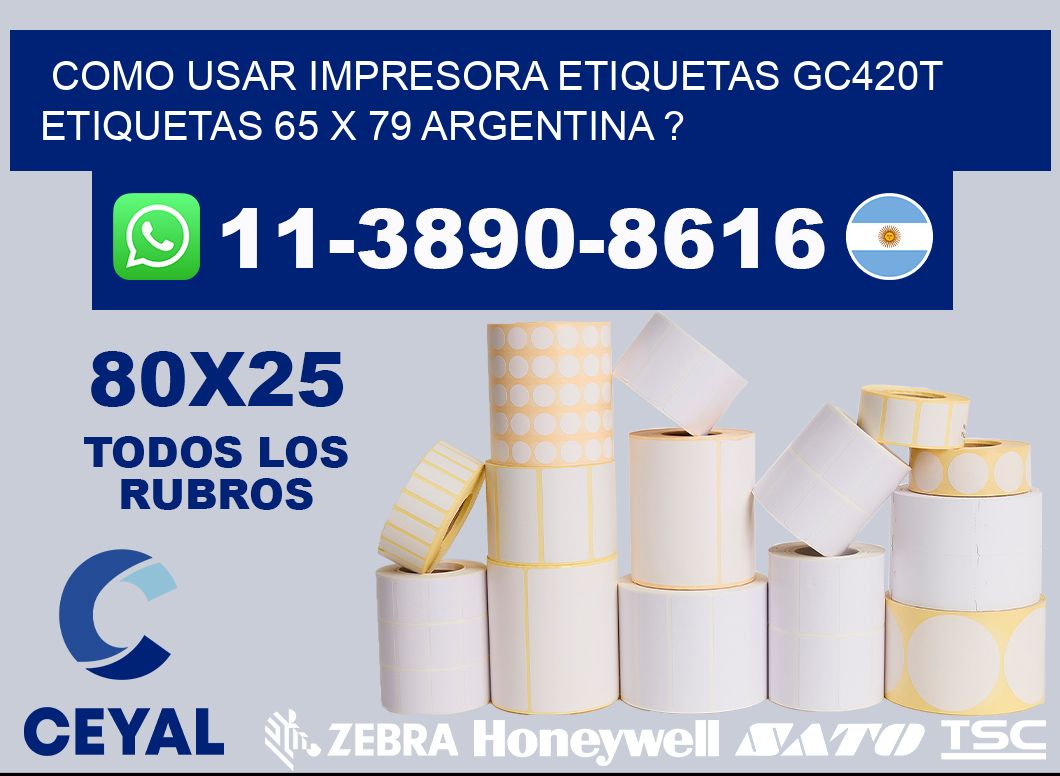 como usar impresora etiquetas gc420t etiquetas 65 x 79 argentina ?