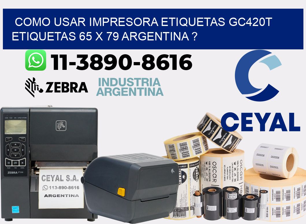 como usar impresora etiquetas gc420t etiquetas 65 x 79 argentina ?