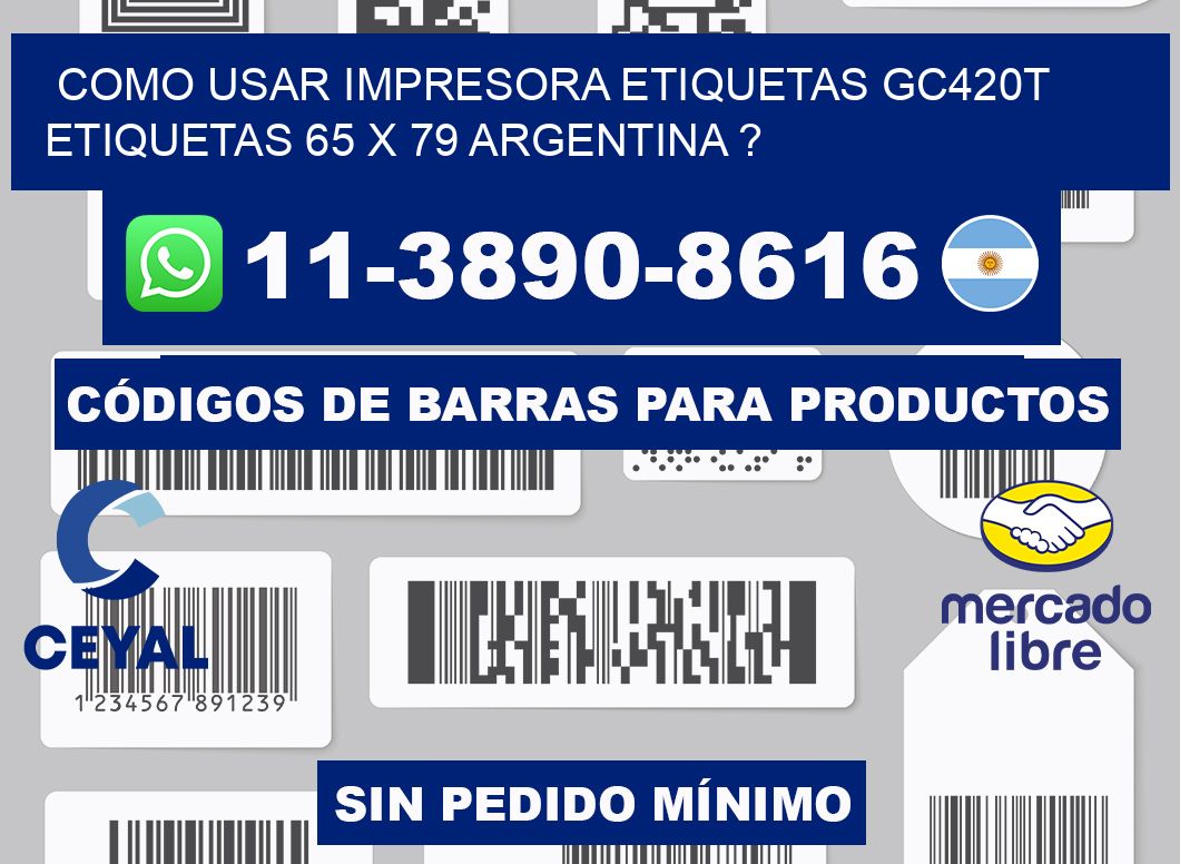 como usar impresora etiquetas gc420t etiquetas 65 x 79 argentina ?