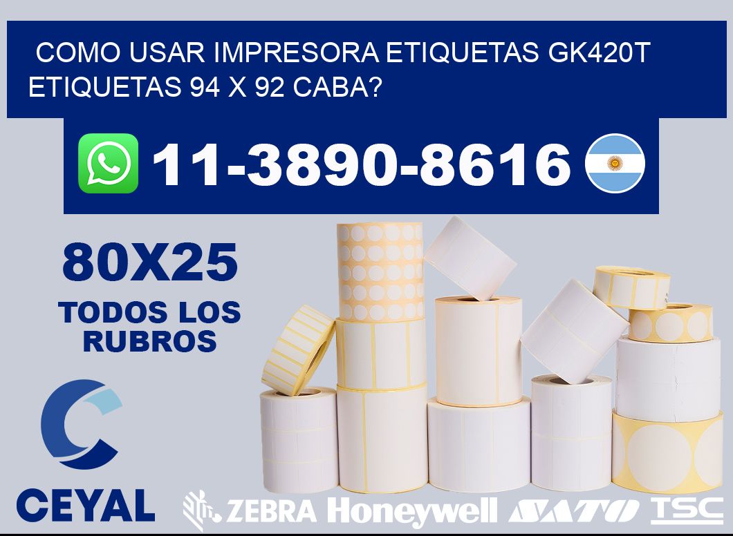 como usar impresora etiquetas gk420t etiquetas 94 x 92 CABA?