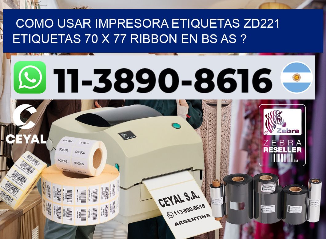 como usar impresora etiquetas zd221 etiquetas 70 x 77 ribbon en BS AS ?