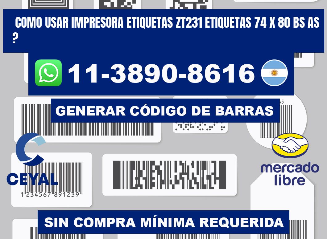 como usar impresora etiquetas zt231 etiquetas 74 x 80 BS AS ?