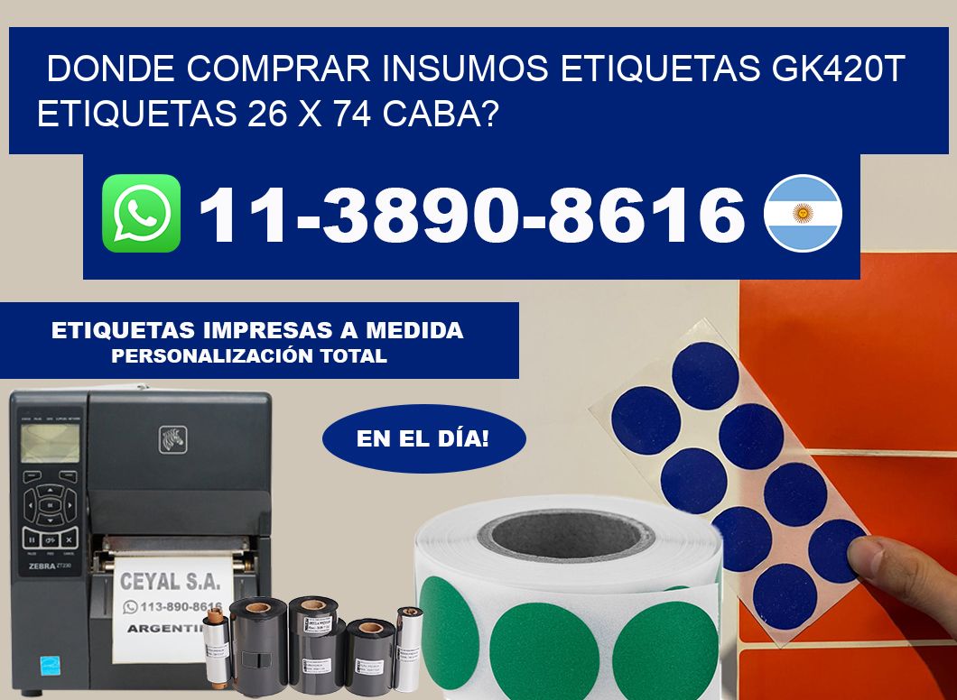 donde comprar insumos etiquetas gk420t etiquetas 26 x 74 CABA?