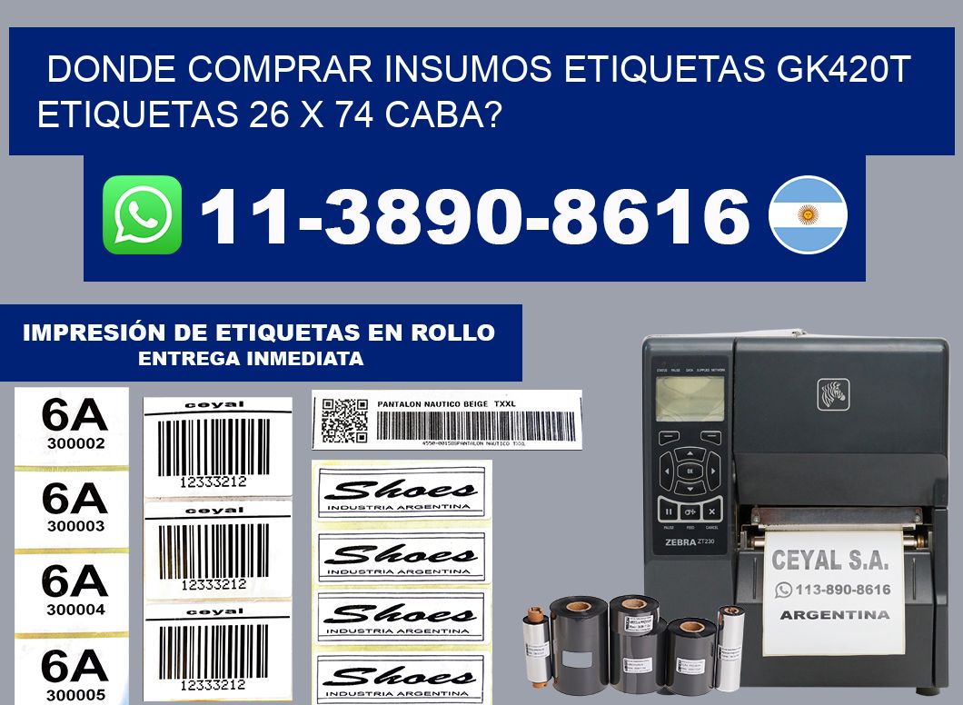 donde comprar insumos etiquetas gk420t etiquetas 26 x 74 CABA?