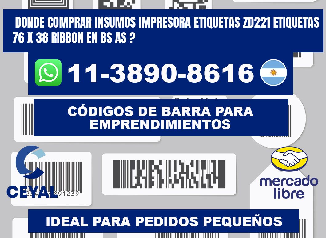 donde comprar insumos impresora etiquetas zd221 etiquetas 76 x 38 ribbon en BS AS ?