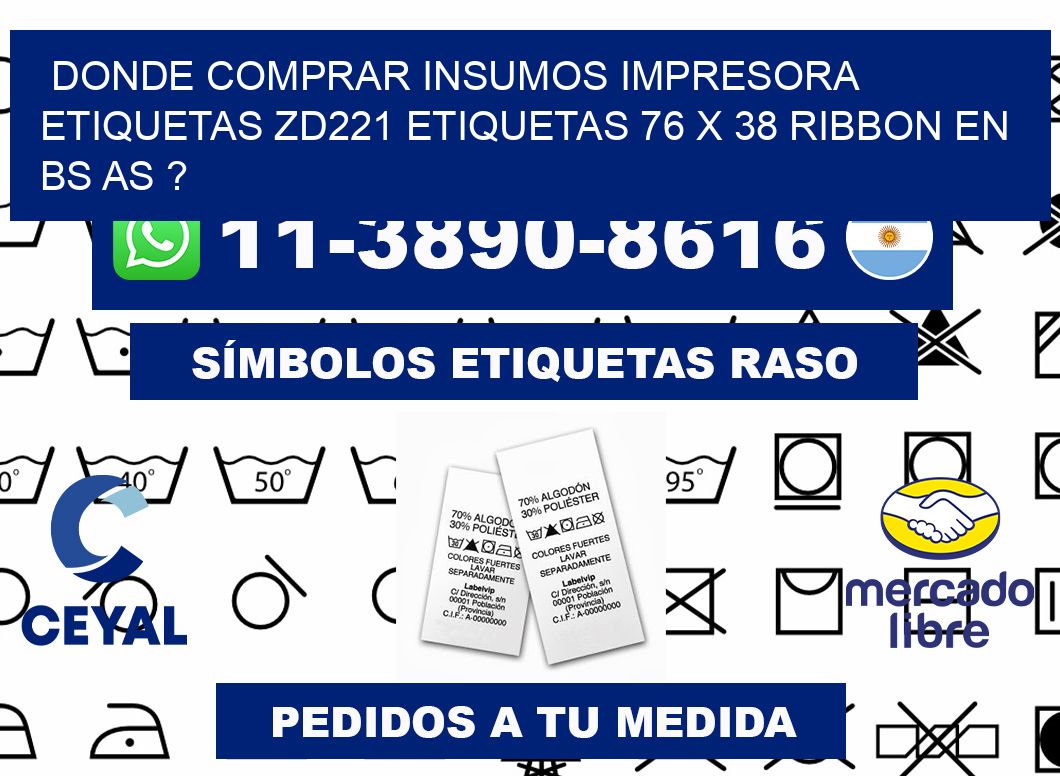 donde comprar insumos impresora etiquetas zd221 etiquetas 76 x 38 ribbon en BS AS ?