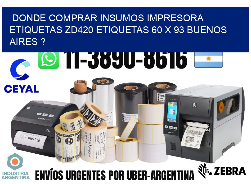 donde comprar insumos impresora etiquetas zd420 etiquetas 60 x 93 Buenos Aires ?