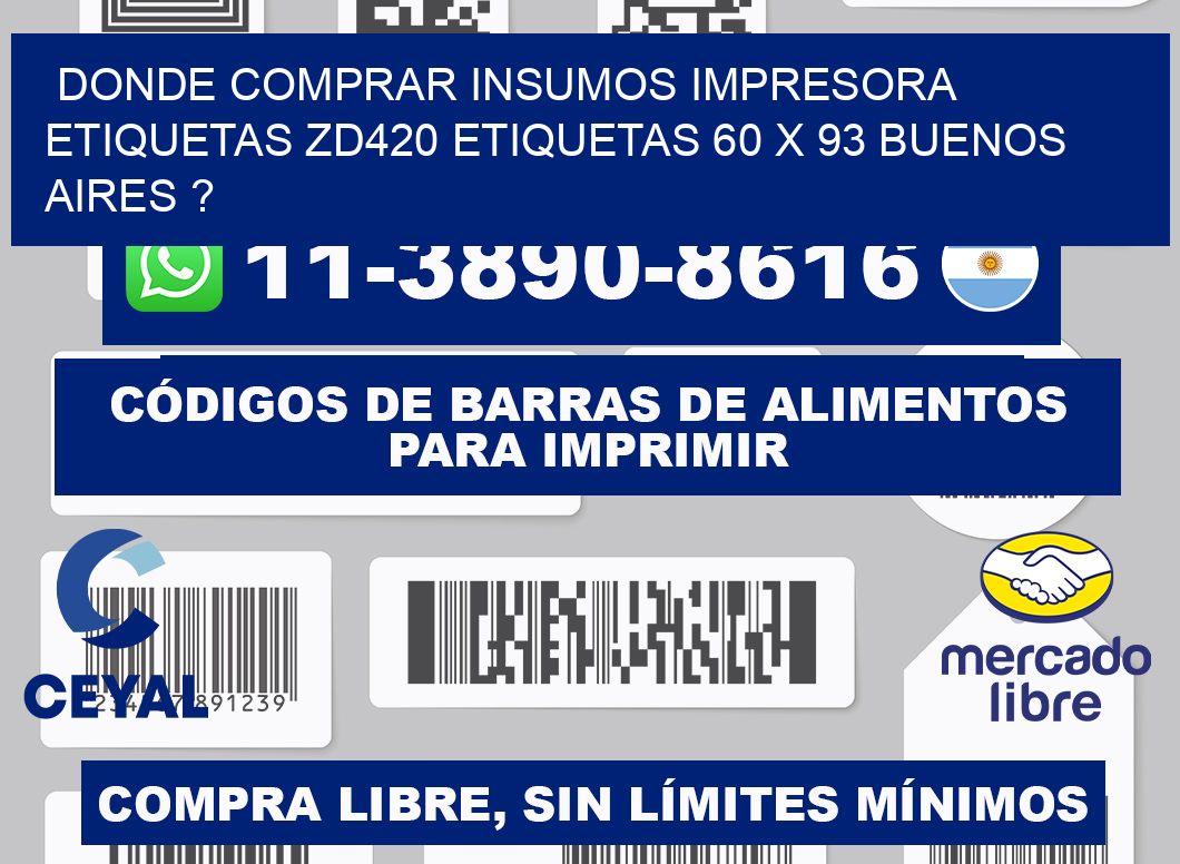 donde comprar insumos impresora etiquetas zd420 etiquetas 60 x 93 Buenos Aires ?