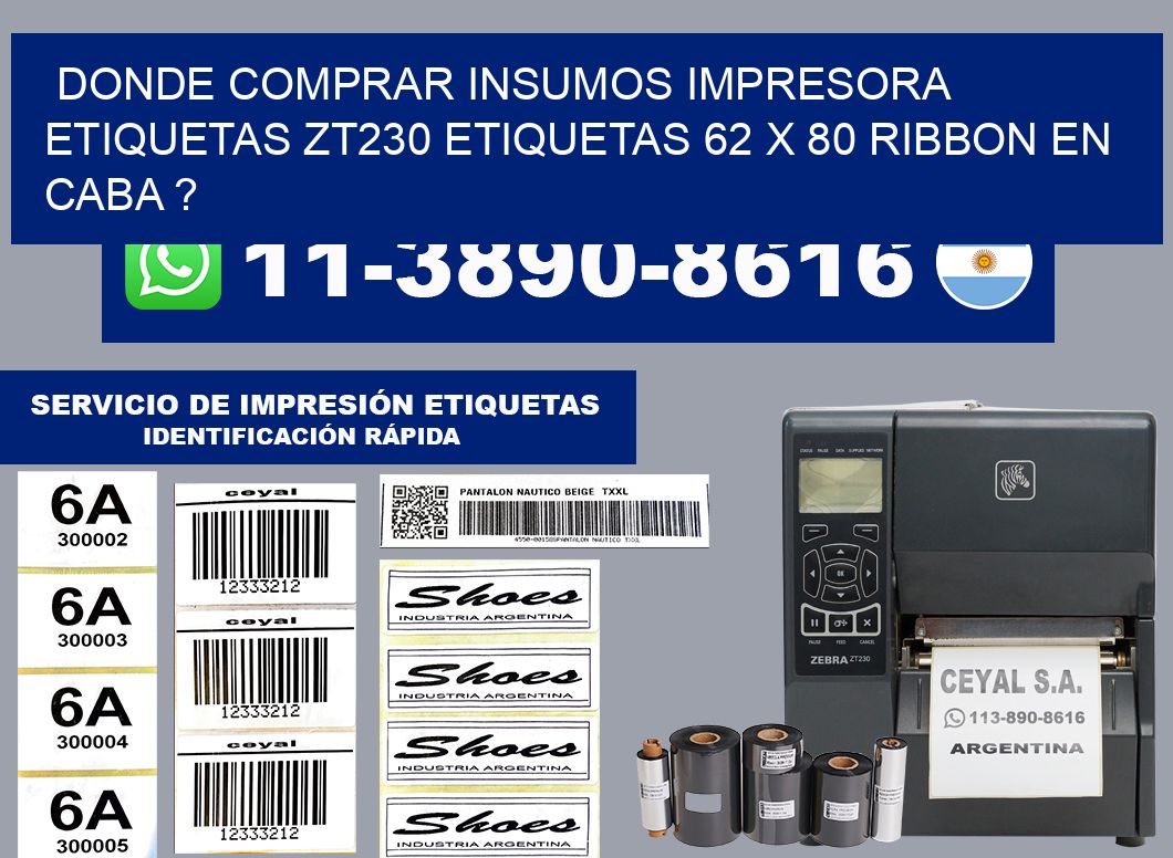 donde comprar insumos impresora etiquetas zt230 etiquetas 62 x 80 ribbon en CABA ?
