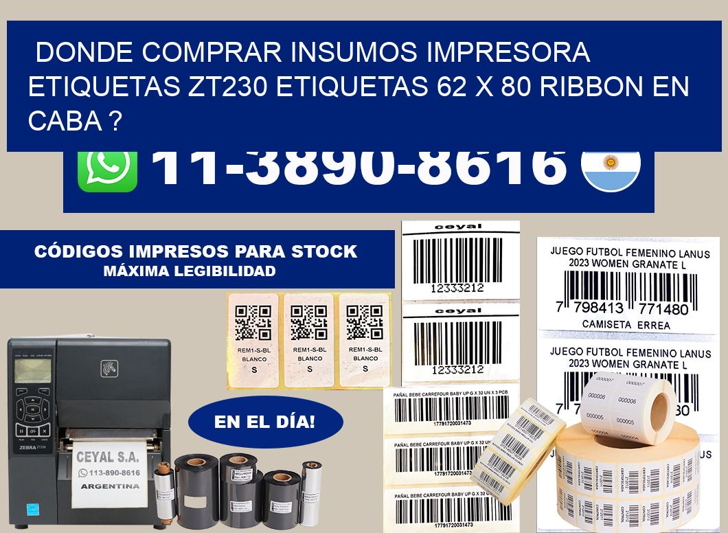 donde comprar insumos impresora etiquetas zt230 etiquetas 62 x 80 ribbon en CABA ?