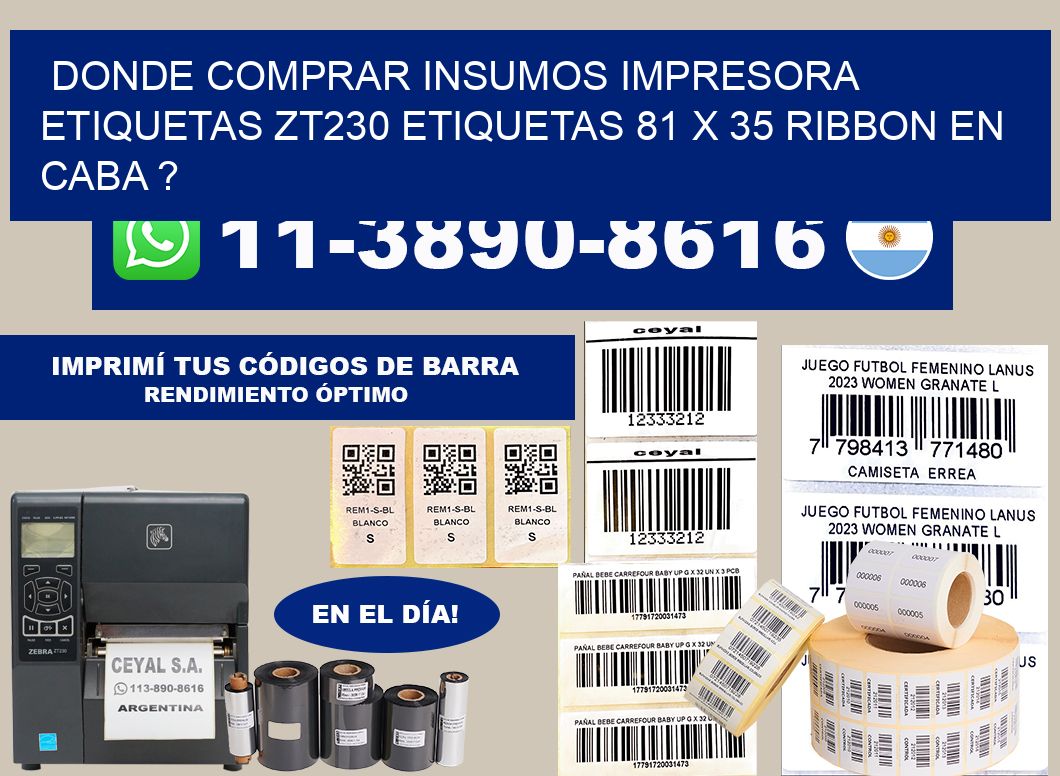 donde comprar insumos impresora etiquetas zt230 etiquetas 81 x 35 ribbon en CABA ?