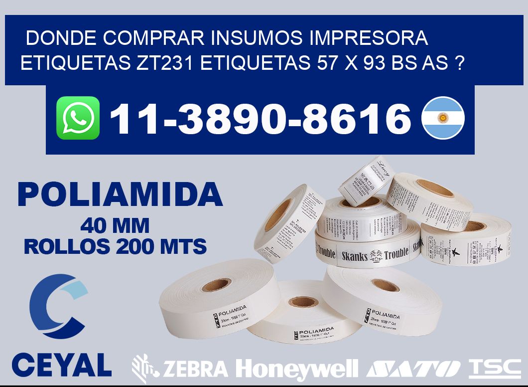 donde comprar insumos impresora etiquetas zt231 etiquetas 57 x 93 BS AS ?
