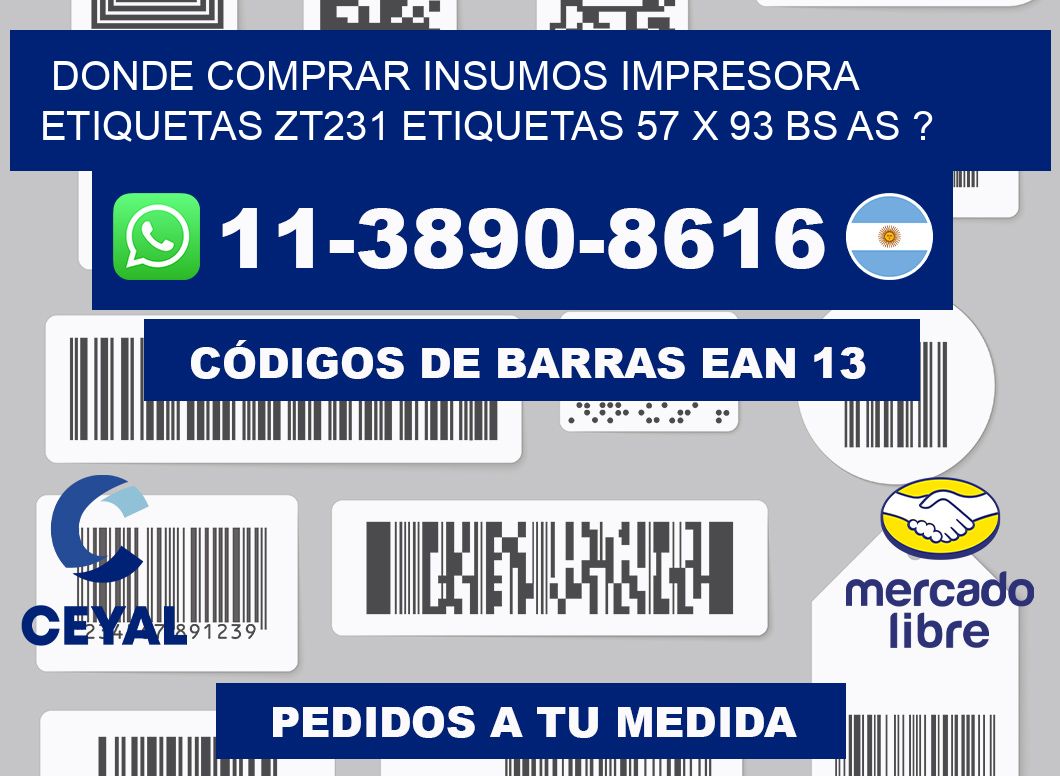donde comprar insumos impresora etiquetas zt231 etiquetas 57 x 93 BS AS ?