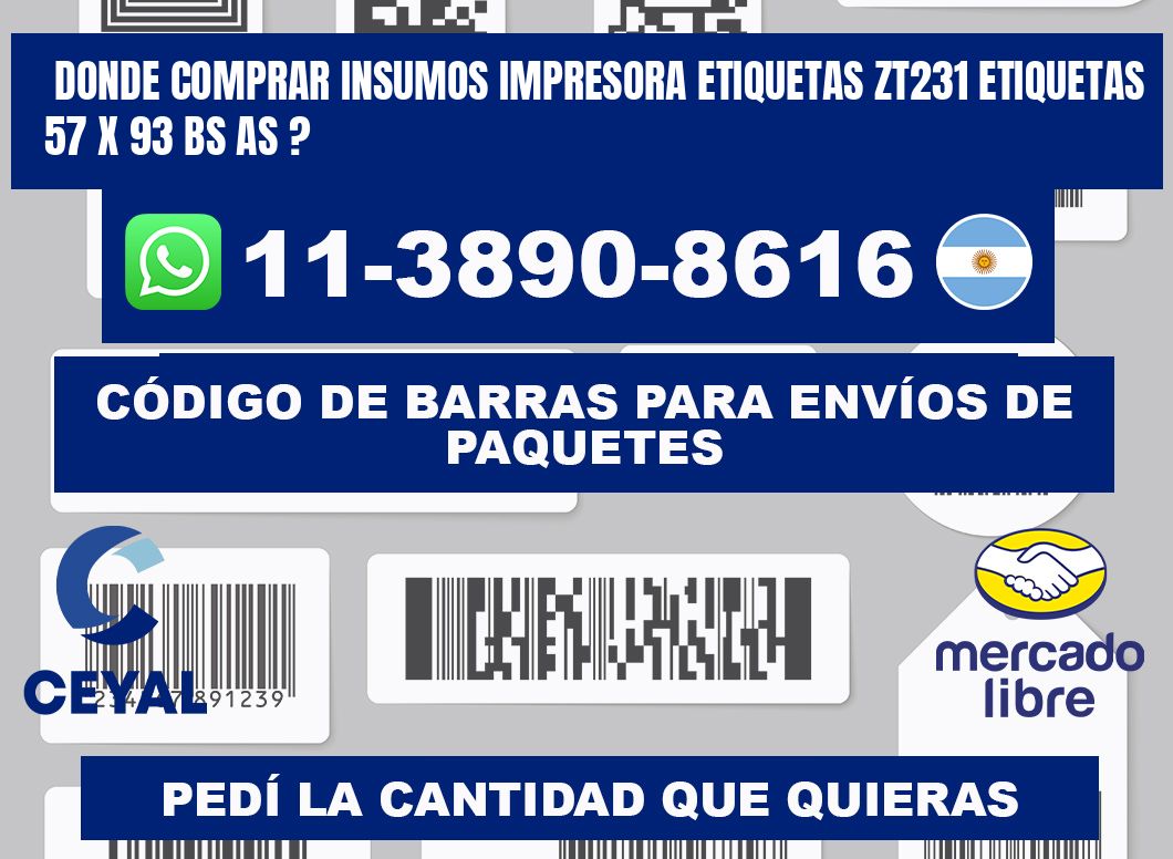 donde comprar insumos impresora etiquetas zt231 etiquetas 57 x 93 BS AS ?