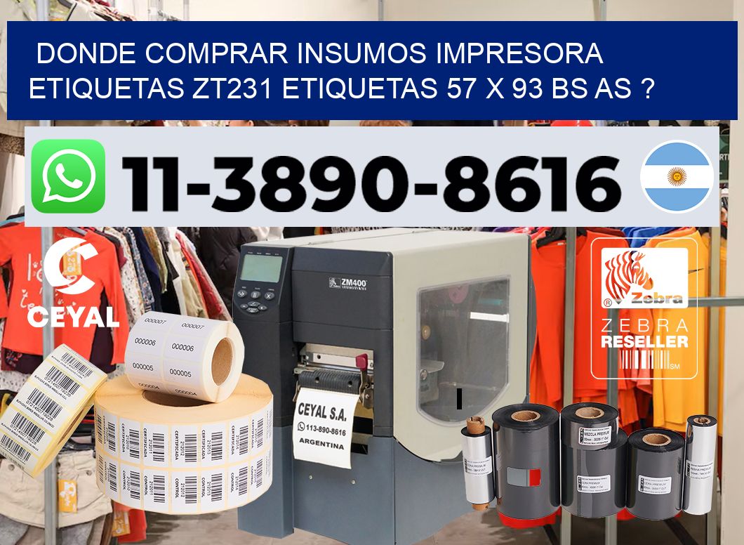 donde comprar insumos impresora etiquetas zt231 etiquetas 57 x 93 BS AS ?