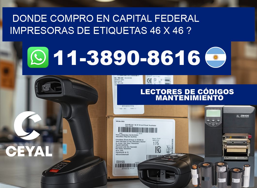 donde compro en capital federal impresoras de etiquetas 46 x 46 ?