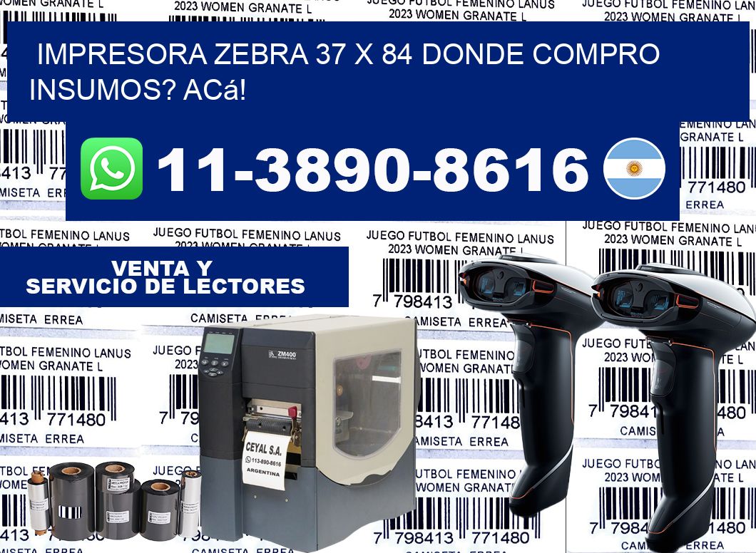 impresora zebra 37 x 84 Donde compro insumos? Acá!