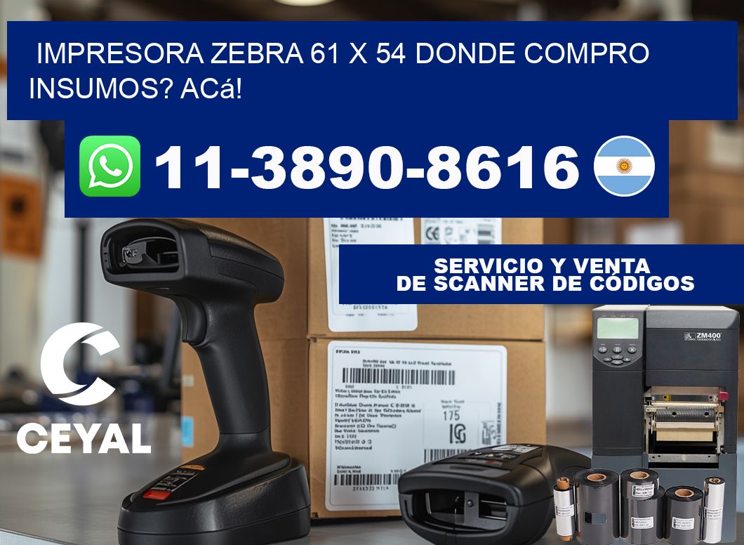 impresora zebra 61 x 54 Donde compro insumos? Acá!