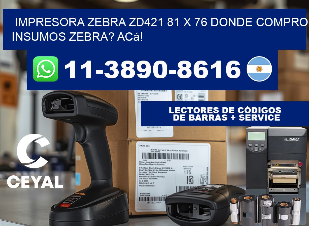 impresora zebra zd421 81 x 76 Donde compro insumos zebra? Acá!