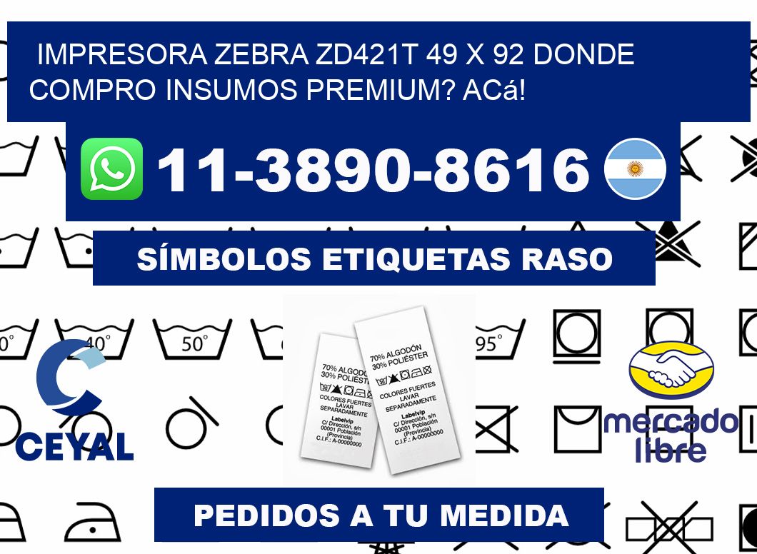 impresora zebra zd421t 49 x 92 Donde compro insumos premium? Acá!