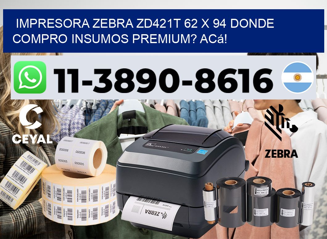 impresora zebra zd421t 62 x 94 Donde compro insumos premium? Acá!